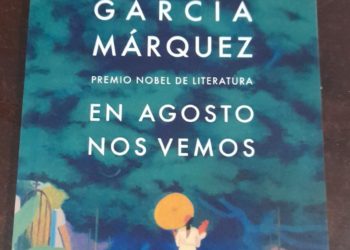 «En Agosto nos vemos»: Gabriel García Márquez. Editorial Sudamericana