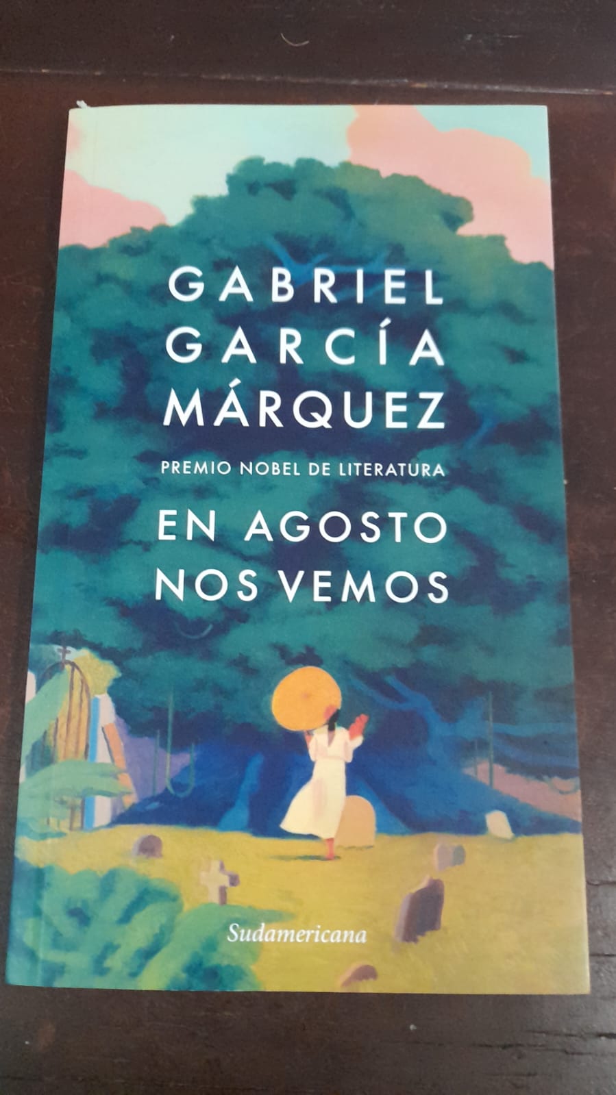 «En Agosto nos vemos»: Gabriel García Márquez. Editorial Sudamericana