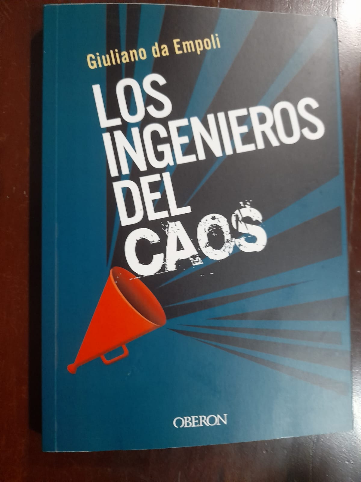 Los Ingenieros del Caos. Giuliano Da Empoli. Oberon